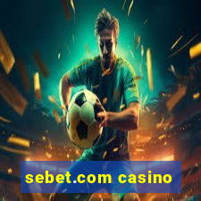 sebet.com casino